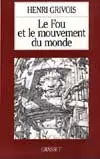 Le fou et le mouvement du monde