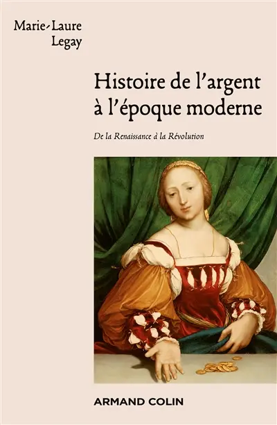 Histoire de l'argent à l'époque moderne : de la Renaissance à la Révolution