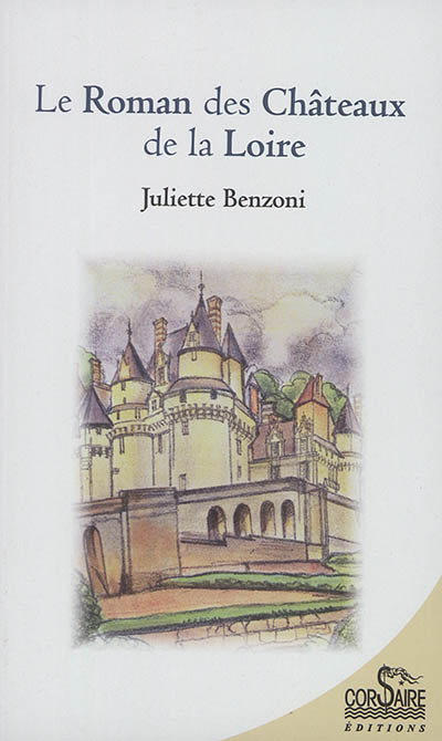 Le roman des châteaux de la Loire