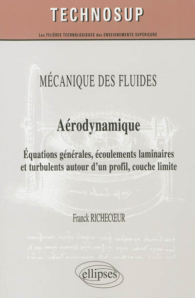 Mécanique des fluides, aérodynamique : équations générales, écoulements laminaires et turbulents autour d'un profil, couche limite, niveau C