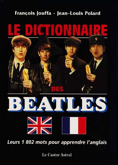 Le dictionnaire des Beatles : leurs 1802 mots pour apprendre l'anglais
