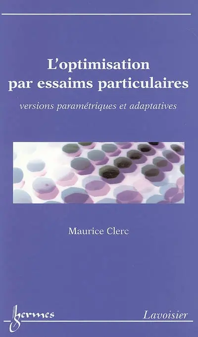 L'optimisation par essaims particulaires : versions paramétriques et adaptatives