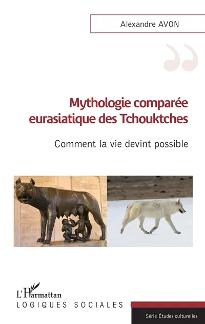 Mythologie comparée eurasiatique des Tchouktches. Comment la vie devint possible