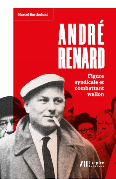 André Renard : figure syndicale et combattant wallon