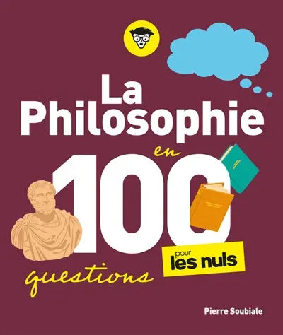 La philosophie en 100 questions pour les nuls