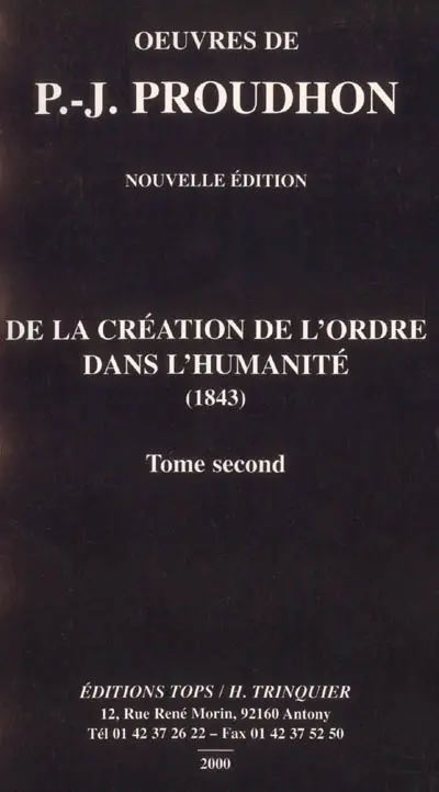 Oeuvres de J. -P. Proudhon. Vol. 2. De la création de l'ordre dans l'humanité : 1843
