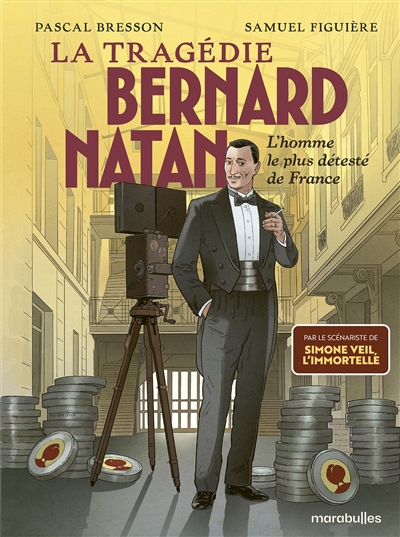 La tragédie Bernard Natan :...