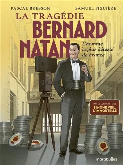 La tragédie Bernard Natan : l'homme le plus détesté de France