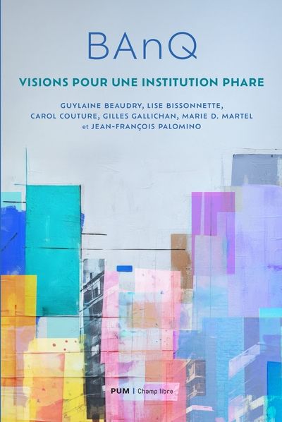 BAnQ : visions pour une...