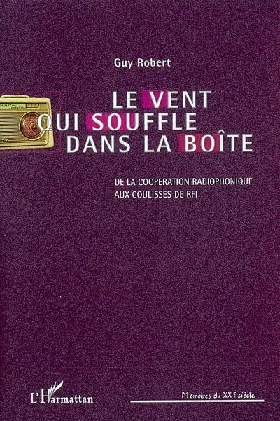 Le vent qui souffle dans la boîte : de la coopération radiophonique aux coulisses de RFI
