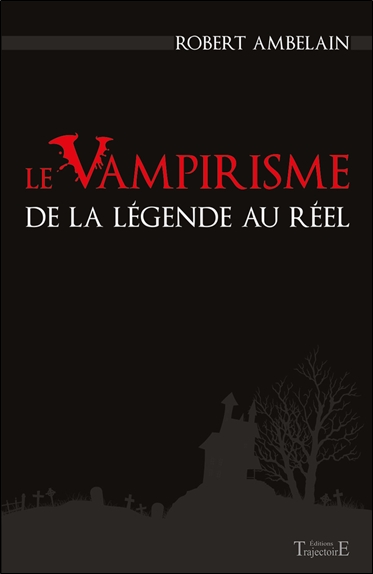 Le vampirisme : de la légende au réel