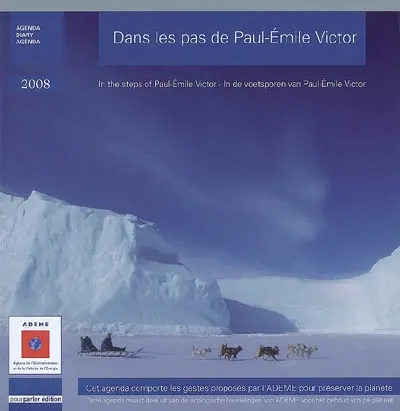 Dans les pas de Paul-Emile Victor : agenda