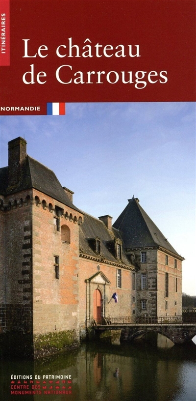 Le château de Carrouges : Normandie