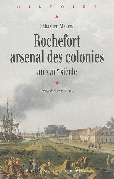 Rochefort, arsenal des colonies : XVIIIe siècle