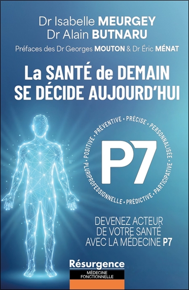 La santé de demain se décide aujourd'hui : devenez acteur de votre santé avec la médecine P7