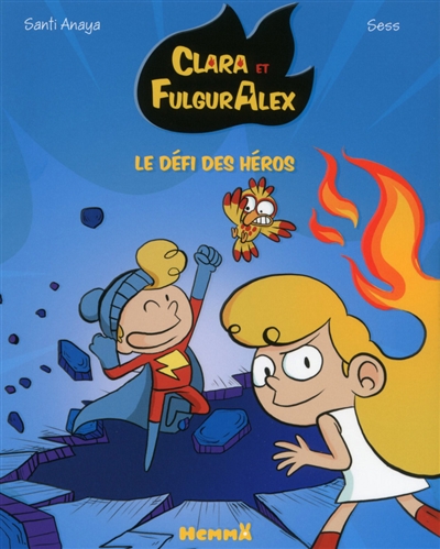 Clara et FulgurAlex. Vol. 4. Le défi des héros