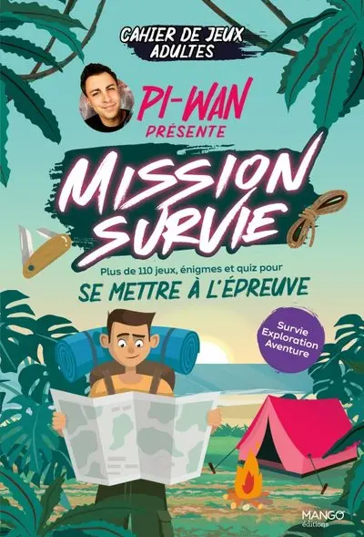 Mission survie : cahier de jeux adultes : plus de 110 jeux, énigmes et quiz pour se mettre à l'épreuve