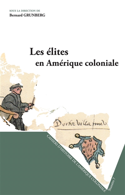 Cahiers d'histoire de l'Amérique coloniale, n° 7. Les élites en Amérique coloniale