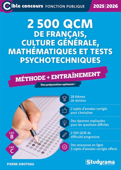 2.500 QCM de français, culture générale, mathématiques et tests psychotechniques : méthode + entraînement : cat. B, cat. C, 2025-2026