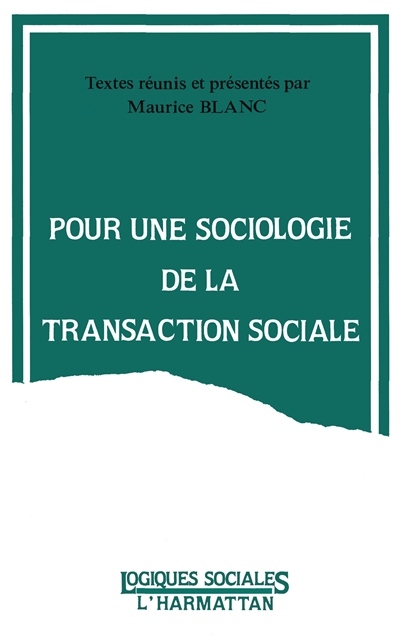 Pour une sociologie de la transaction sociale. Vol. 1
