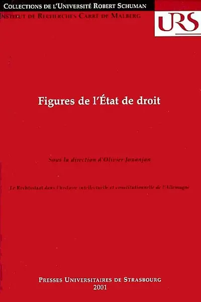 Figures de l'Etat de droit : le Rechtsstaat dans l'histoire intellectuelle et constitutionnelle de l'Allemagne
