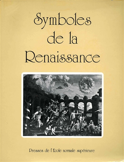 Symboles de la Renaissance. Vol. 1