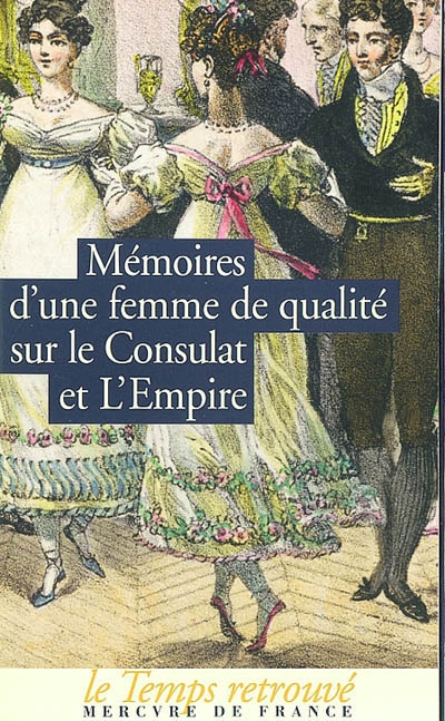 Mémoires d'une femme de qualité sur le Consulat et l'Empire