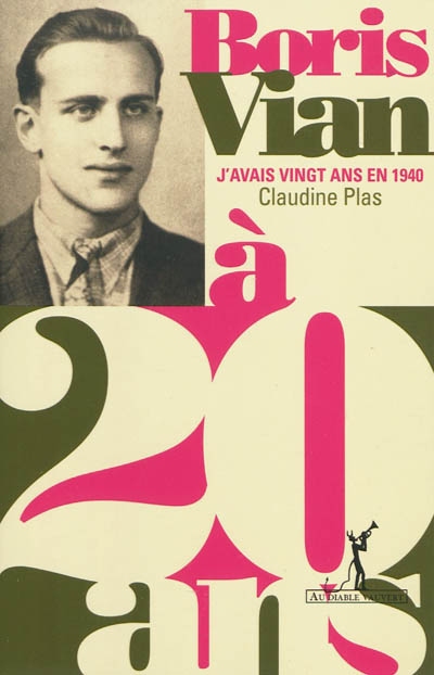 Boris Vian à 20 ans : J'avais vingt ans en 1940