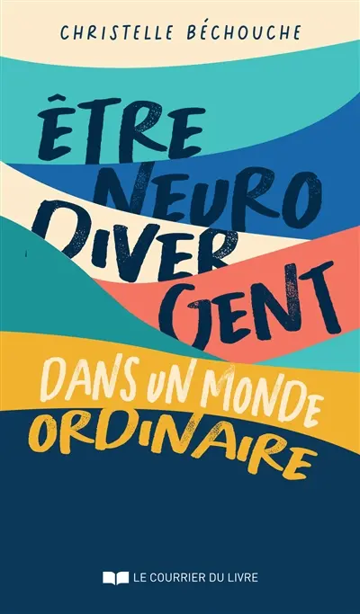 Etre neurodivergent dans un monde ordinaire