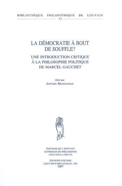 La démocratie à bout de souffle ? : une introduction critique à la philosophie politique de Marcel Gauchet