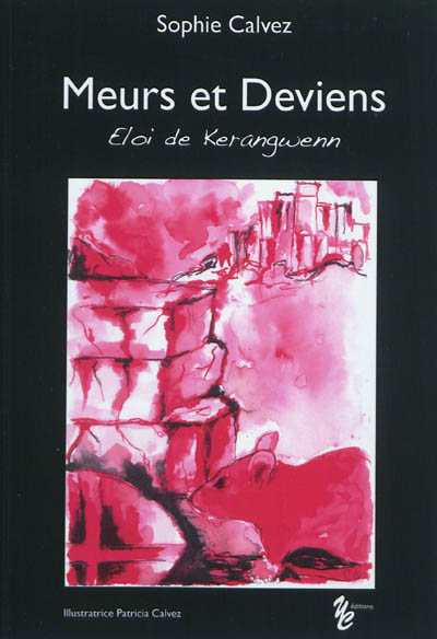 Eloi de Kerangwenn. Vol. 1. Meurs et deviens