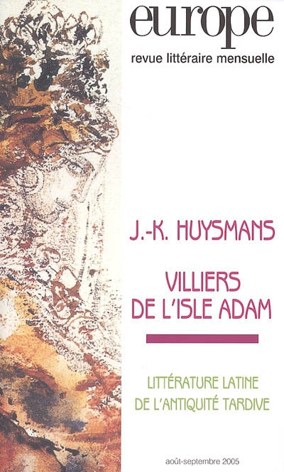 Europe, n° 916-917. J.-K. Huysmans, Villiers de l'Isle-Adam