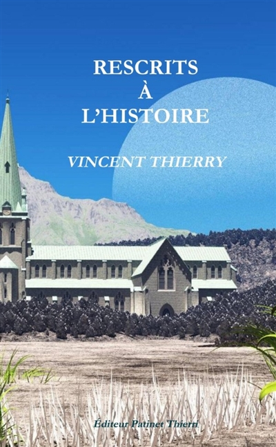 RESCRITS A L'HISTOIRE