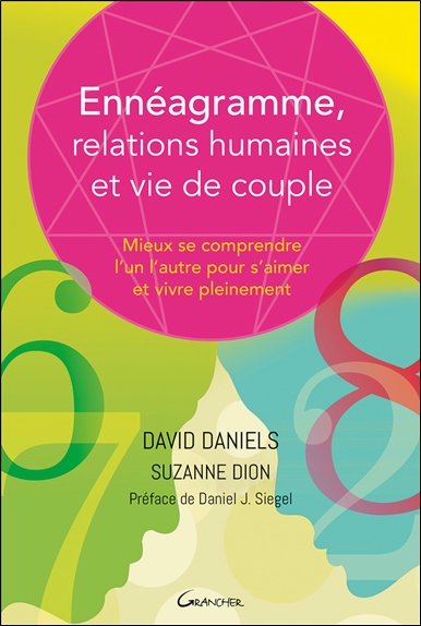 Ennéagramme, relations humaines et vie de couple : mieux se comprendre l'un l'autre pour s'aimer et vivre pleinement - David Daniels