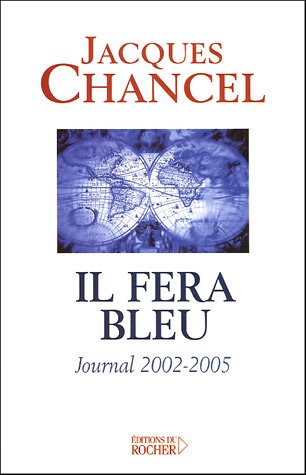 Il fera bleu : journal 2002-2005