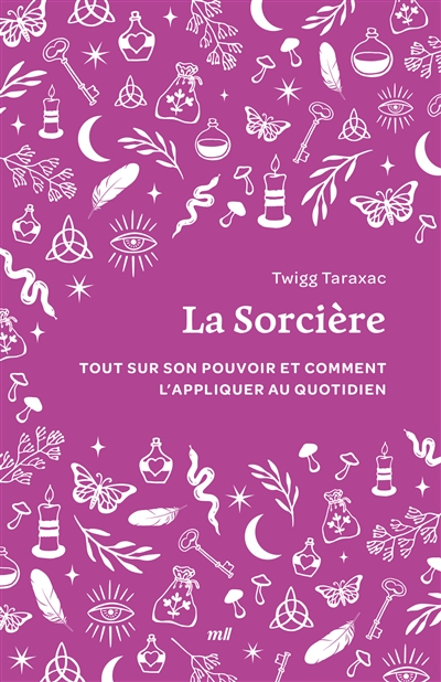 La sorcière : tout sur son...