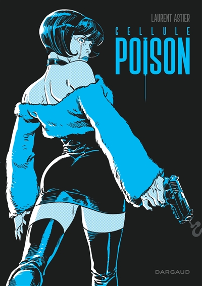 Cellule poison : édition intégrale