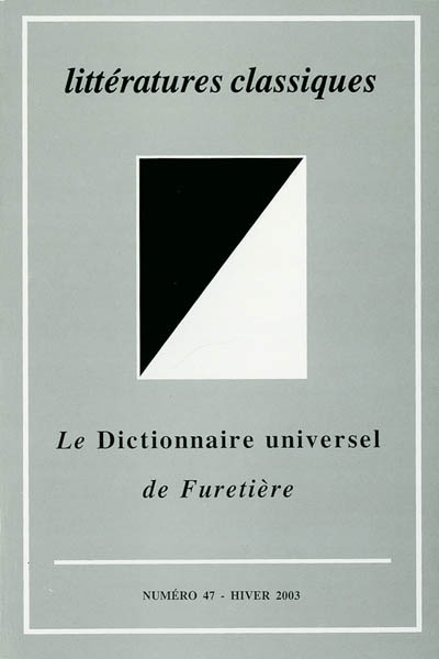 Littératures classiques, n° 47. Le dictionnaire universel de Furetière