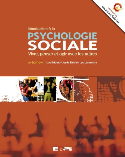Introduction à la psychologie sociale : vivre, penser et agir avec les autres