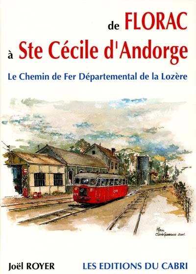 De Florac à Ste-Cécile-d'Andorge : le chemin de fer départemental de la Lozère