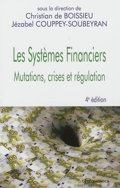 Les systèmes financiers : mutations, crises et régulation