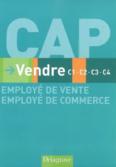 Vendre C1 C2 C3 C4 : CAP employé de vente, employé de commerce