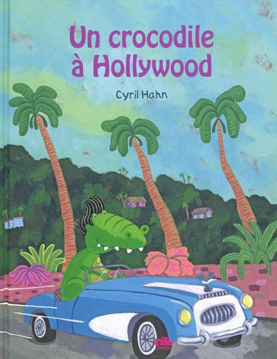 Un crocodile à Hollywood