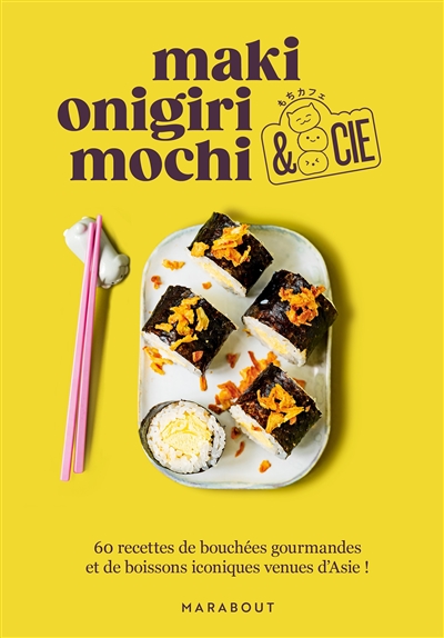 Maki, onigiri, mochi & Cie...