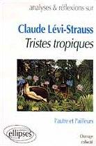 Analyses et réflexions sur Claude Lévi-Strauss, Tristes tropiques : l'autre et l'ailleurs