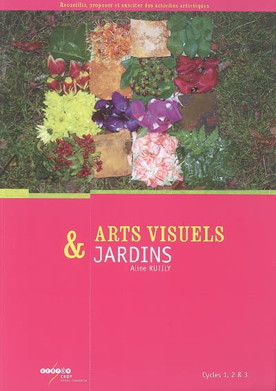 Arts visuels & jardins, cycles 1, 2 & 3