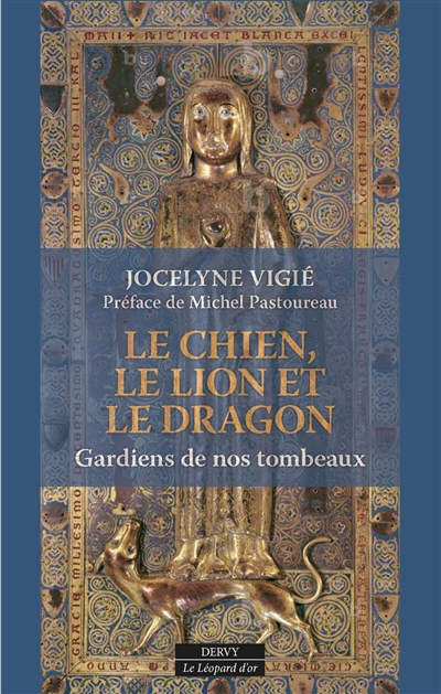 Le chien, le lion et le dragon : gardiens de nos tombeaux