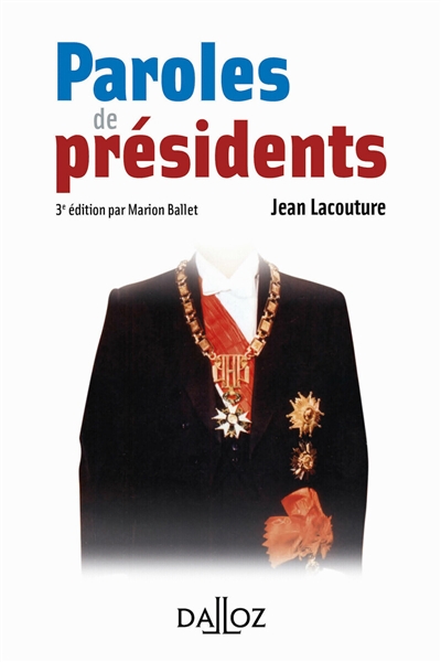 Paroles de présidents : recueil de citations des présidents de la République française de Louis Napoléon Bonaparte à Emmanuel Macron