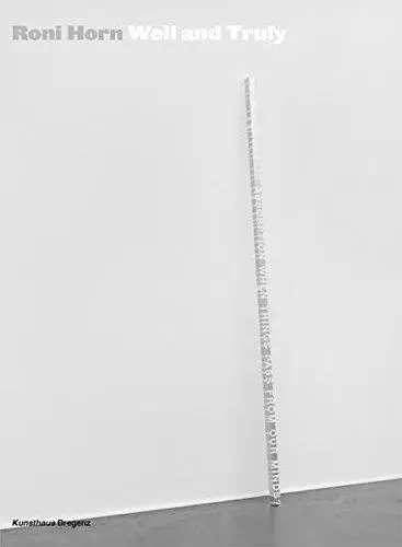 Roni Horn Well and Truly