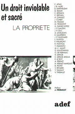 Un droit inviolable et sacré, la propriété